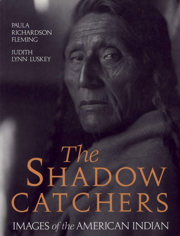 The Shadow Catchers: Images of the American Indian