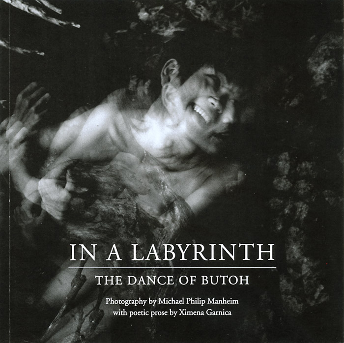 Michael Philip Manheim - In a Labyrinth: The Dance of Butoh (Signed Copy)
